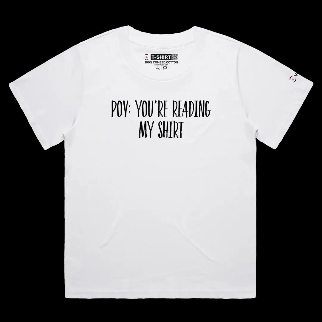 VOICEART White Female Loose POV You Are Reading My Shirt Funny Meme Tee Short Sleeve Cotton T-Shirt for Men and Women