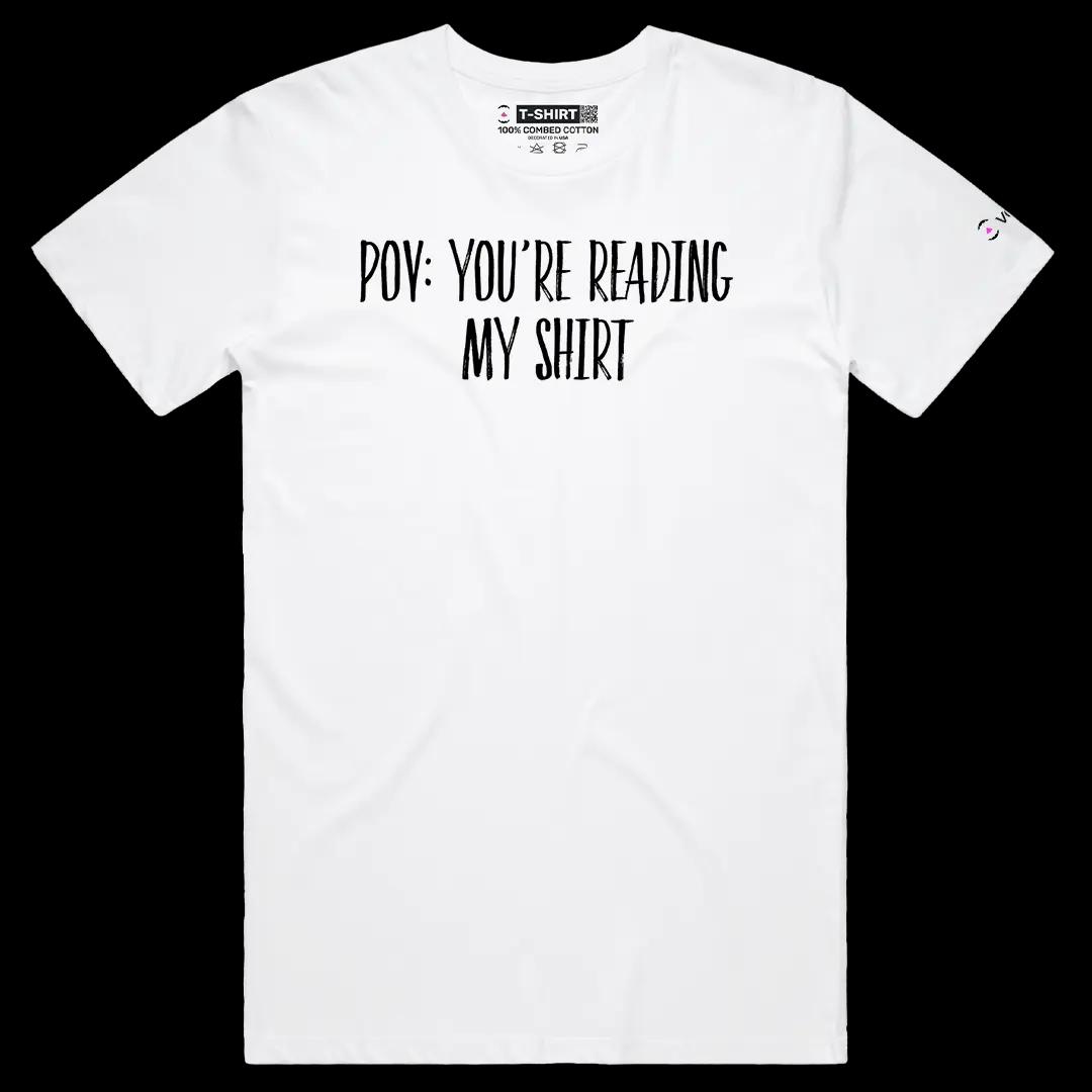 VOICEART White Male Regular POV You Are Reading My Shirt Funny Meme Tee Short Sleeve Cotton T-Shirt for Men and Women
