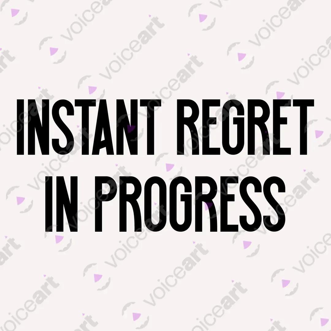 VOICEART White Watermark Instant Regret In Progress Funny Graphic Meme Tee Sarcastic Joke T-Shirt for Men and Women