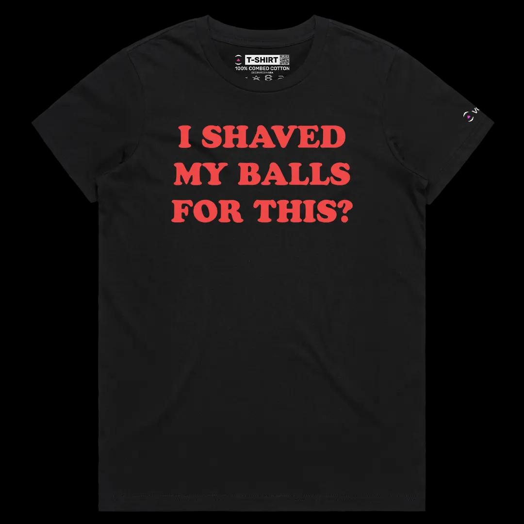 VOICEART Black Female Regular I Shaved My Balls For This Funny Meme Tee Sarcastic Joke Short Sleeve Cotton T-Shirt for Men