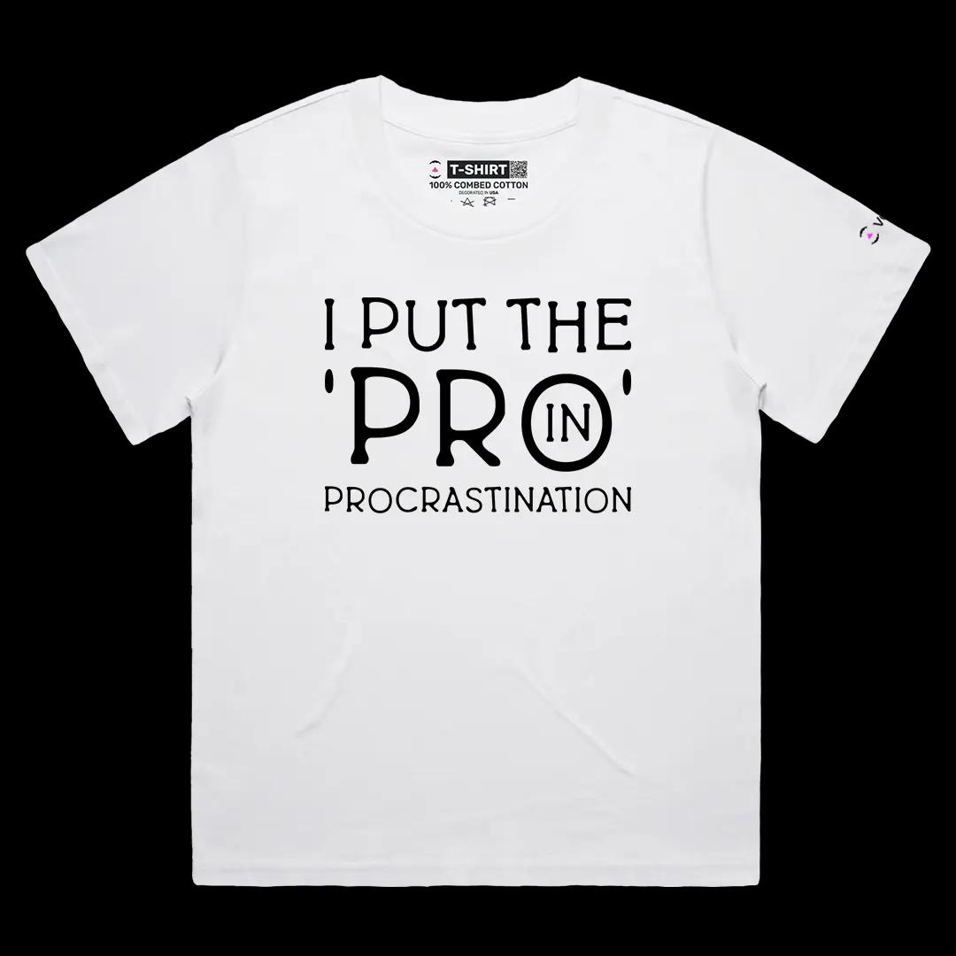 VOICEART White Female Loose I Put the Pro in Procrastination Funny Graphic Meme Tee Sarcastic Joke Shirt for Men and Women