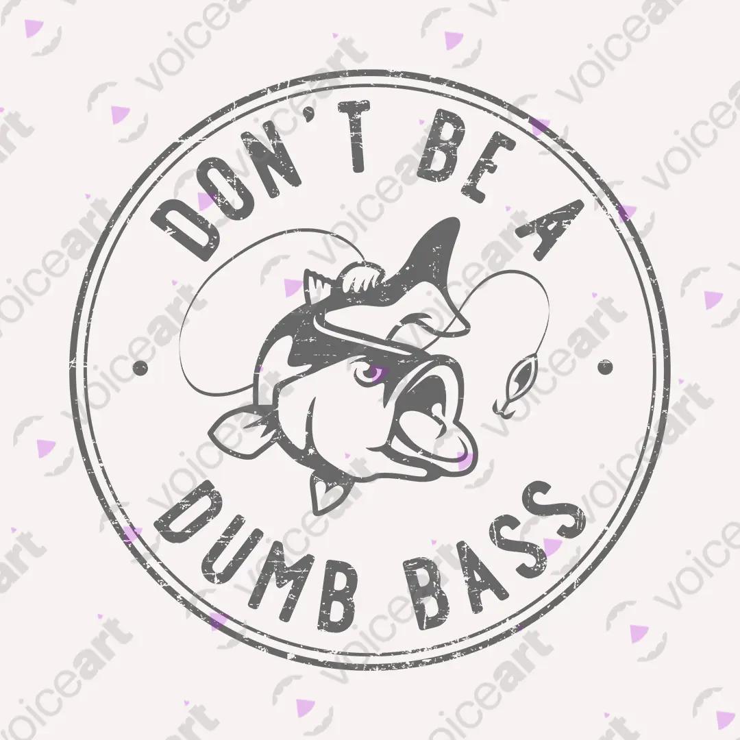 VOICEART White Watermark Do Not Be a Dumb Bass Funny Graphic Tee Sarcastic Joke Short Cotton T-Shirt for Men and Women