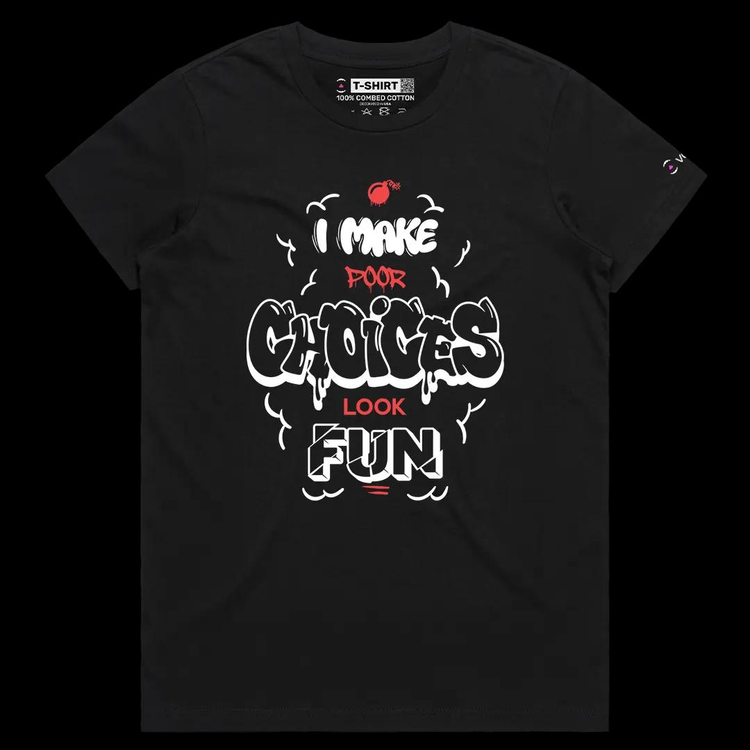 VOICEART Black Female Regular I Make Poor Choices Look Fun Funny Graphic Tee with Sarcastic Joke Short Sleeve Cotton T-Shirt