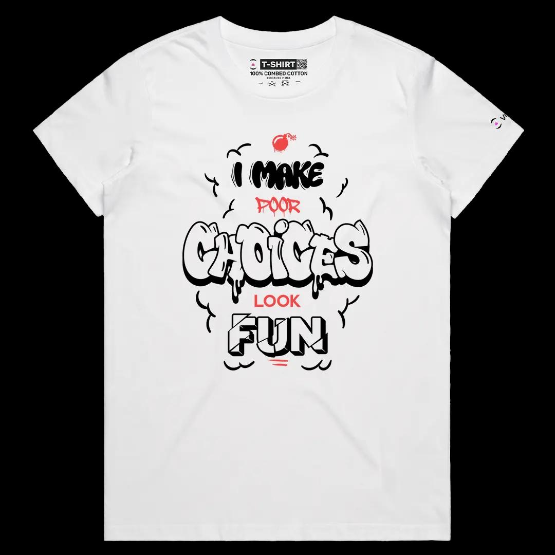 VOICEART White Female Regular I Make Poor Choices Look Fun Funny Graphic Tee with Sarcastic Joke Short Sleeve Cotton T-Shirt