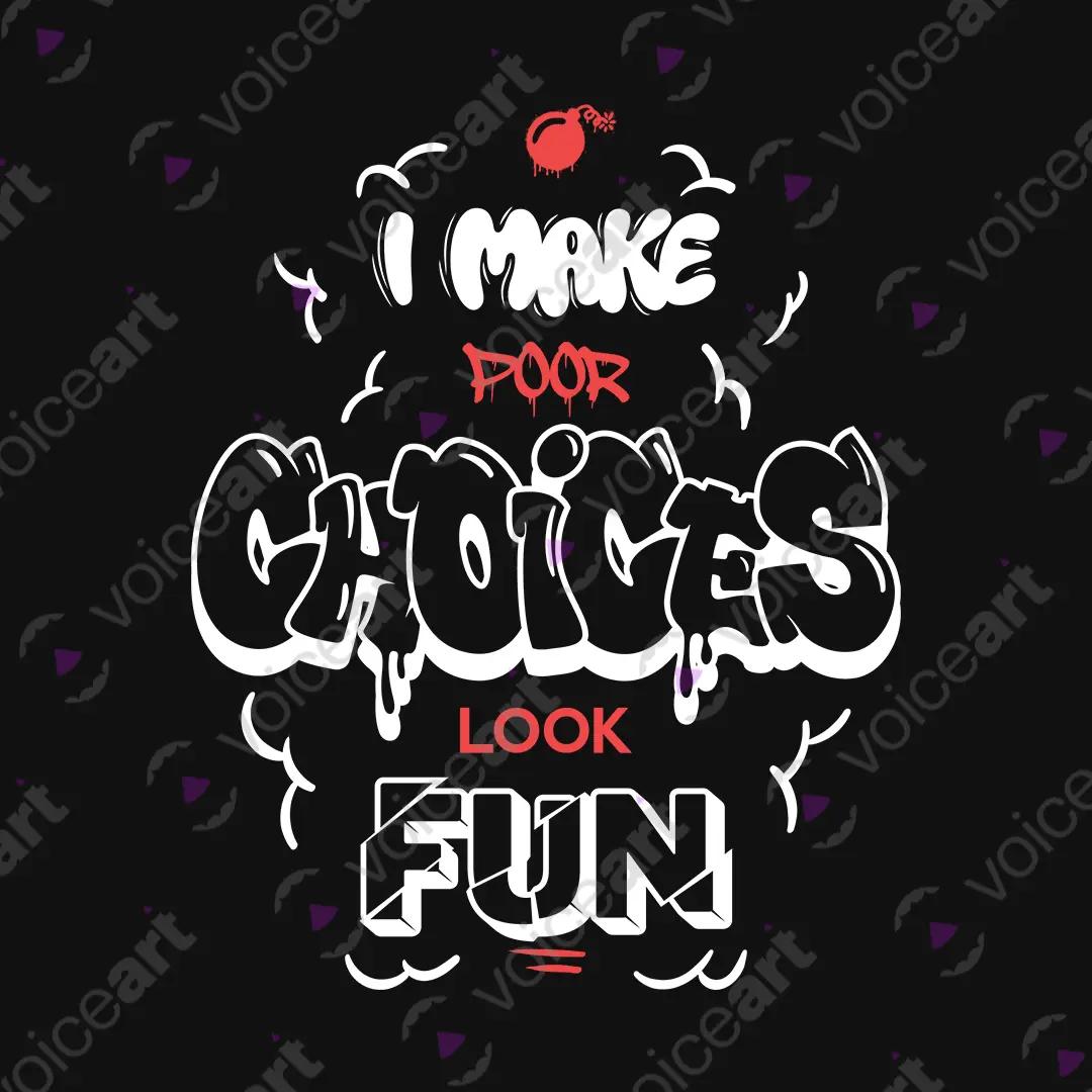 VOICEART Black Watermark I Make Poor Choices Look Fun Funny Graphic Tee with Sarcastic Joke Short Sleeve Cotton T-Shirt