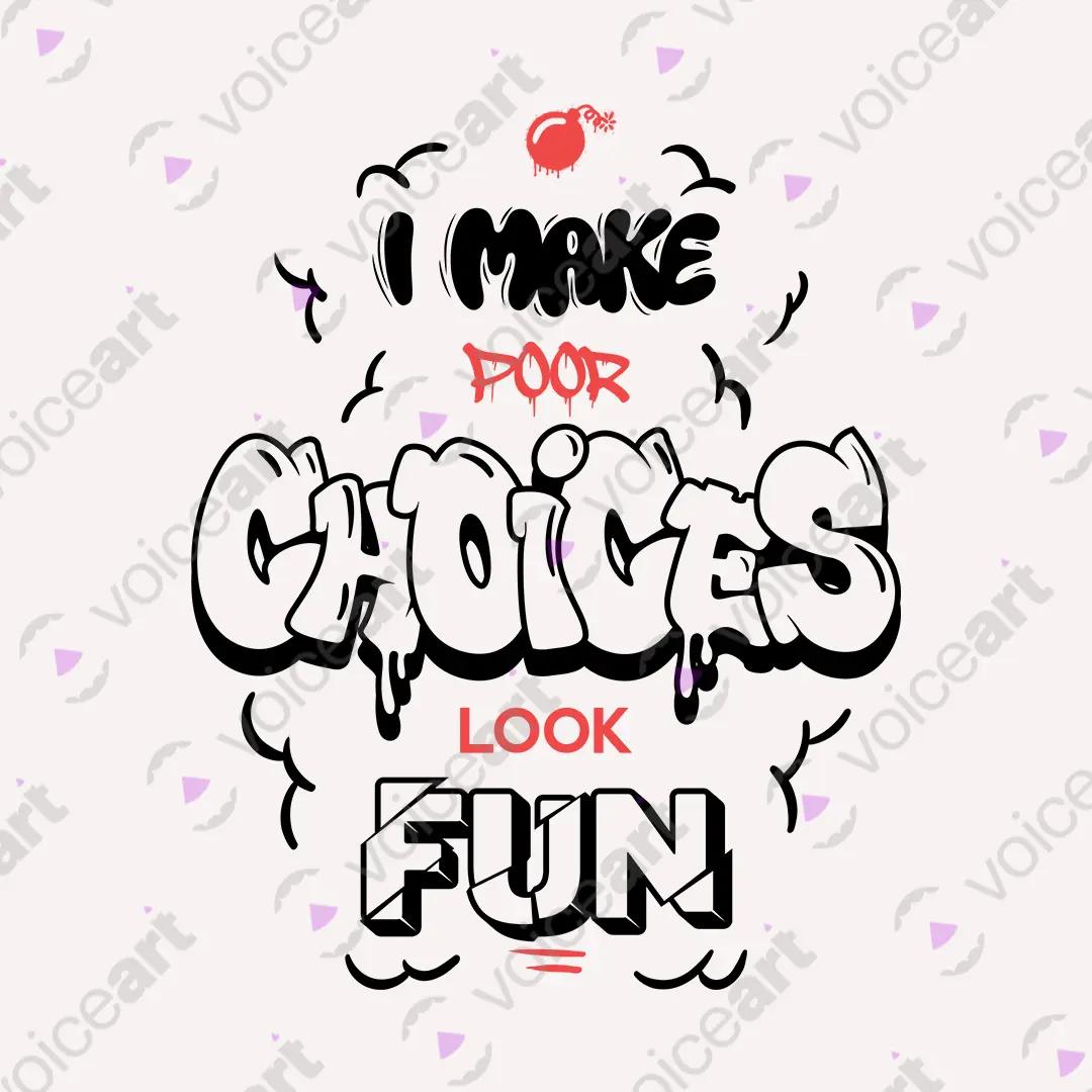 VOICEART White Watermark I Make Poor Choices Look Fun Funny Graphic Tee with Sarcastic Joke Short Sleeve Cotton T-Shirt