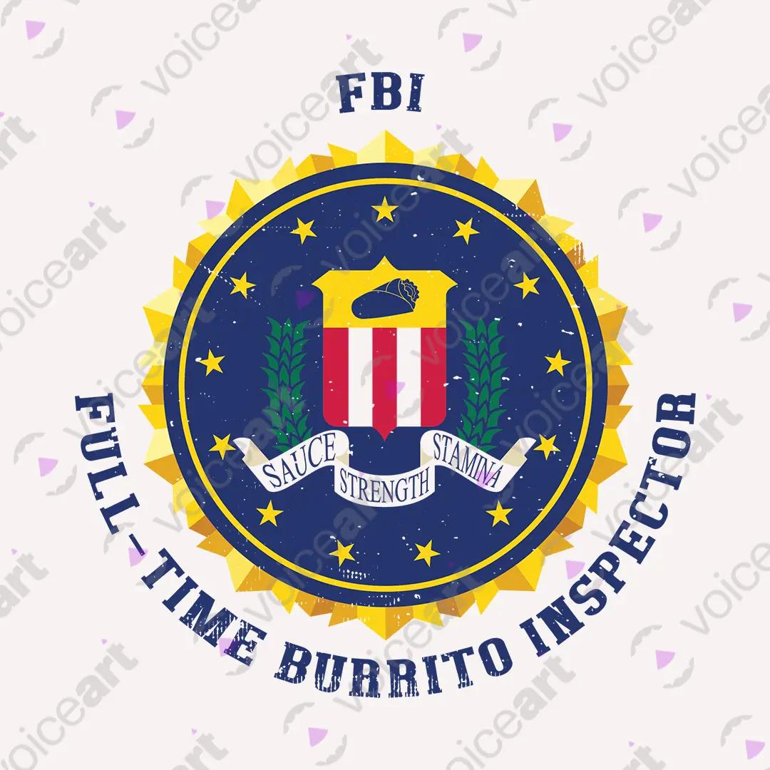 VOICEART White Watermark FBI Full Time Burrito Inspector Funny Graphic Tee with a Meme Short Sleeve Cotton T-Shirt