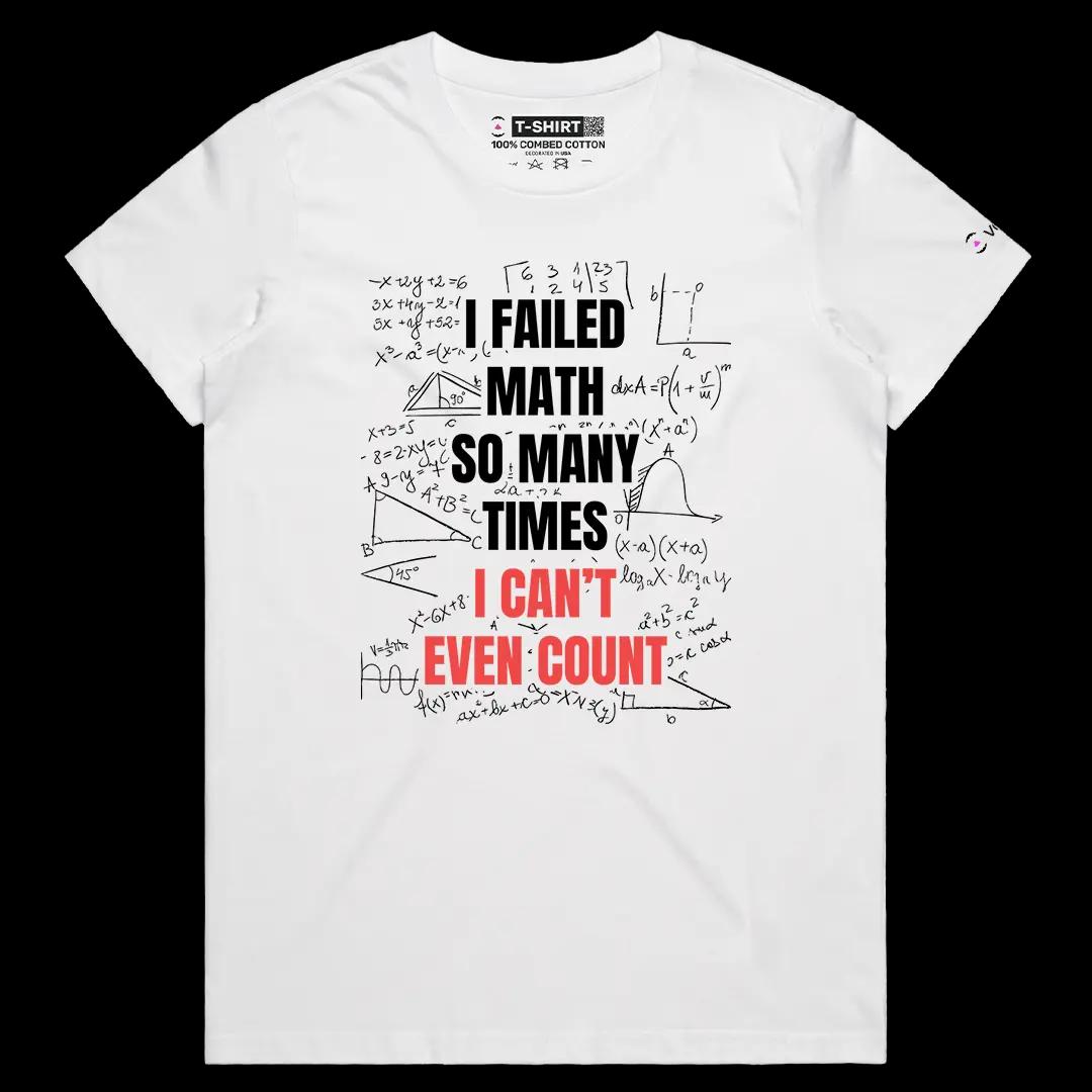 VOICEART White Female Regular I Failed Math Funny Graphic Meme Tee with Sarcastic Joke Short Cotton T-Shirt for Men and Women
