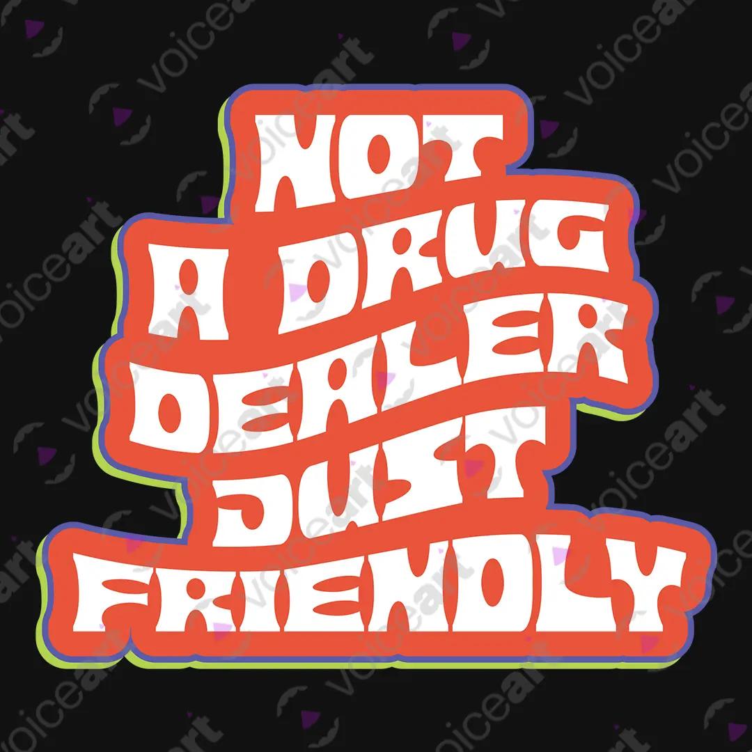 VOICEART Black Watermark Not a Drug Dealer Just Friendly Funny Graphic Meme Tee Short Cotton T-Shirt for Men and Women