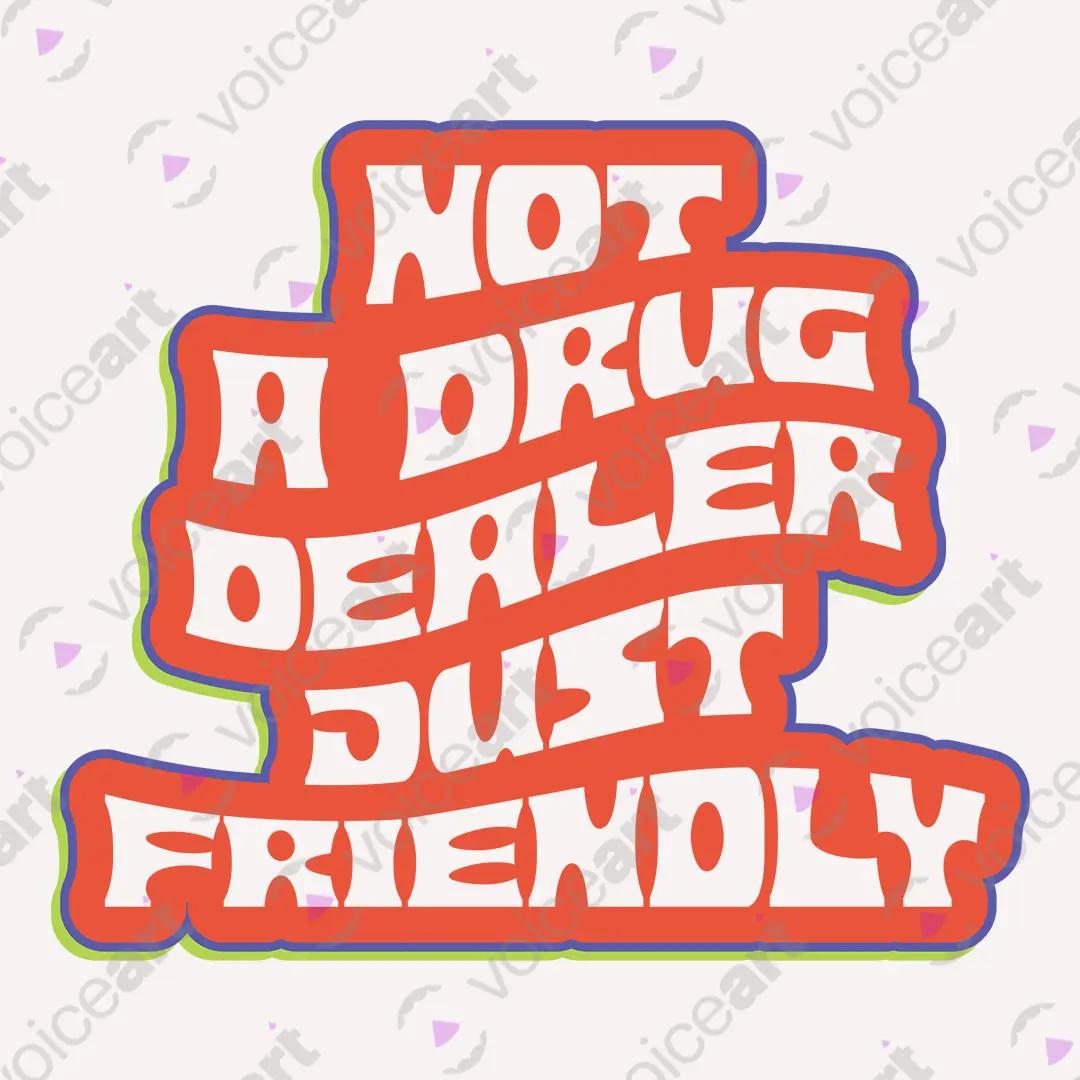 VOICEART White Watermark Not a Drug Dealer Just Friendly Funny Graphic Meme Tee Short Cotton T-Shirt for Men and Women