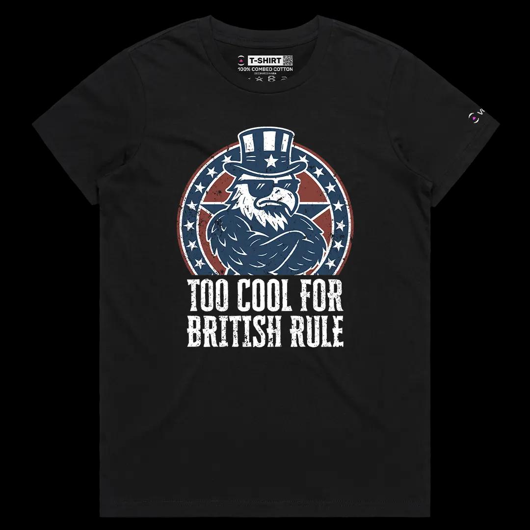 VOICEART Black Female Regular Too Cool for British Rule Independence Day Graphic Tee Short Cotton T-Shirt for Men and Women