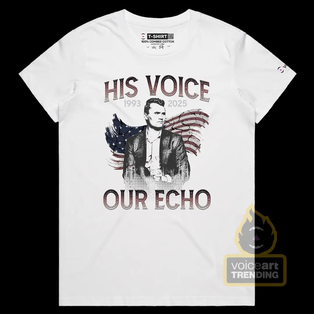 VOICEART White Female Regular His Voice Our Echo Tribute Charlie Kirk Graphic Tee Short Sleeve T-Shirt for Men and Women