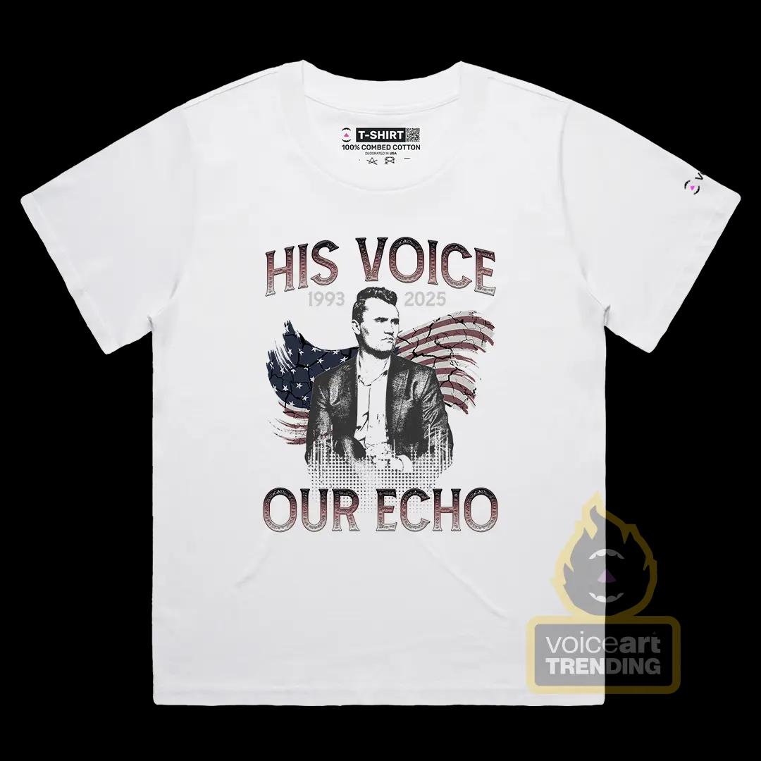 VOICEART White Female Loose His Voice Our Echo Tribute Charlie Kirk Graphic Tee Short Sleeve T-Shirt for Men and Women
