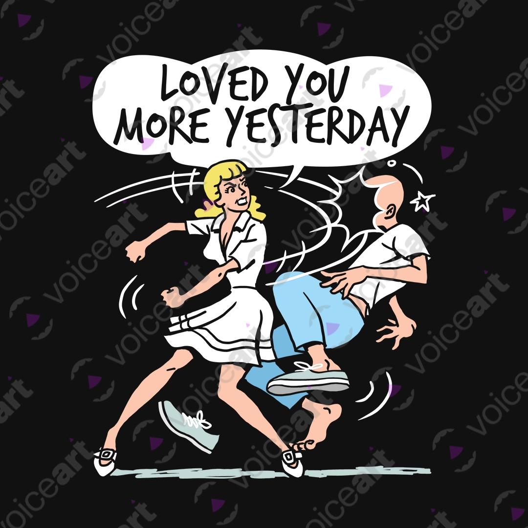 VOICEART Black Watermark Loved You More Yesterday Funny Graphic Tee for Couples Short Sleeve T-Shirt for Men and Women