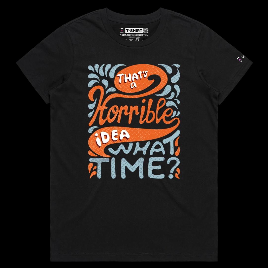 VOICEART Black Female Regular That’s Horrible Idea Funny Graphic Tee with Typography Short Sleeve T-Shirt for Men and Women