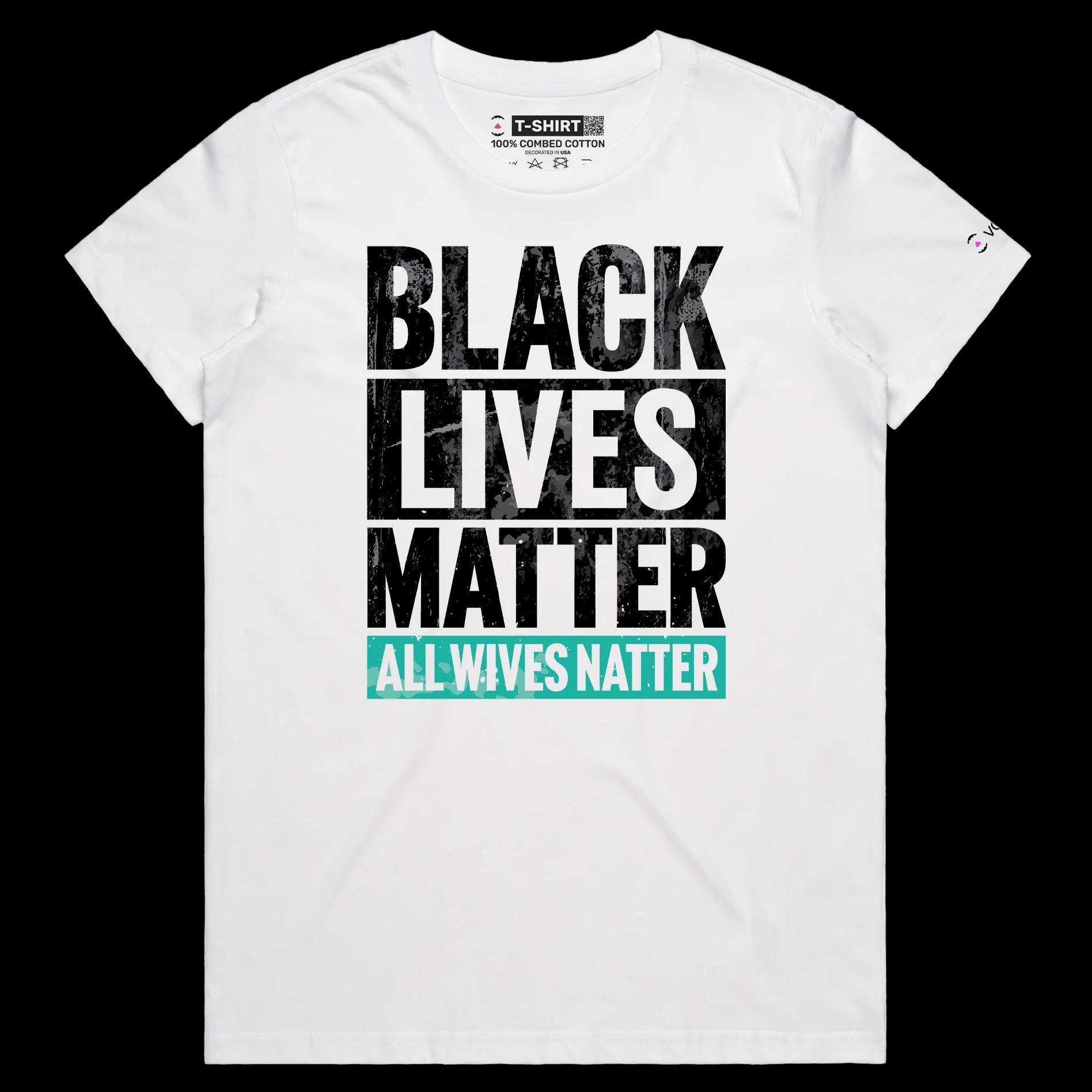VOICEART White Female Regular Black Lives Matter Sarcastic Political T-Shirt with Premium Quality Graphic All Wives Natter