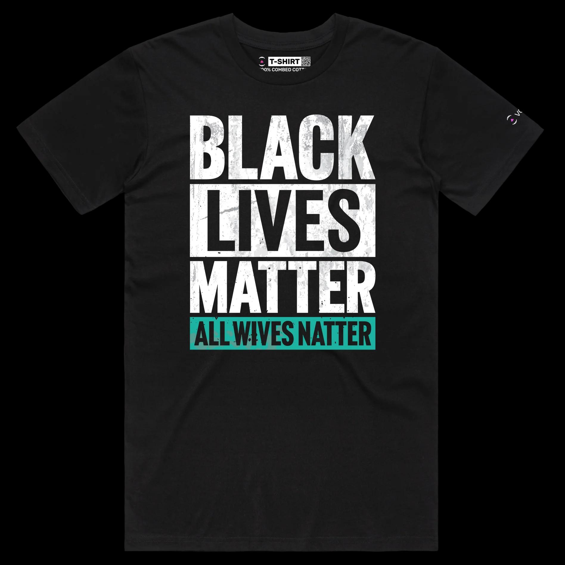 VOICEART Black Male Regular Black Lives Matter Sarcastic Political T-Shirt with Premium Quality Graphic All Wives Natter