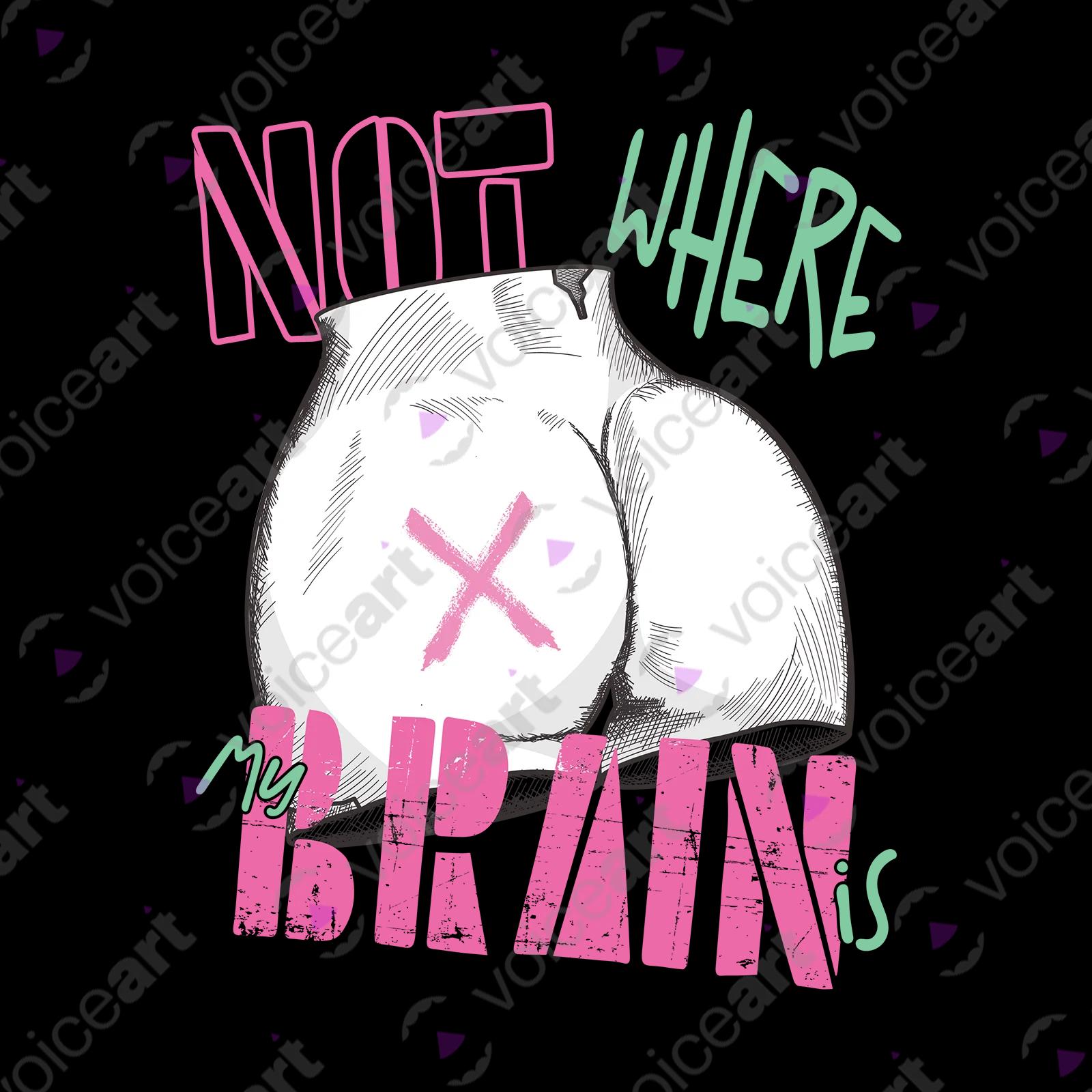 VOICEART Black Watermark Feminism shirt Premium Not Where My Brain Is Equal Rights Wordplay Tee Double Meaning for Women