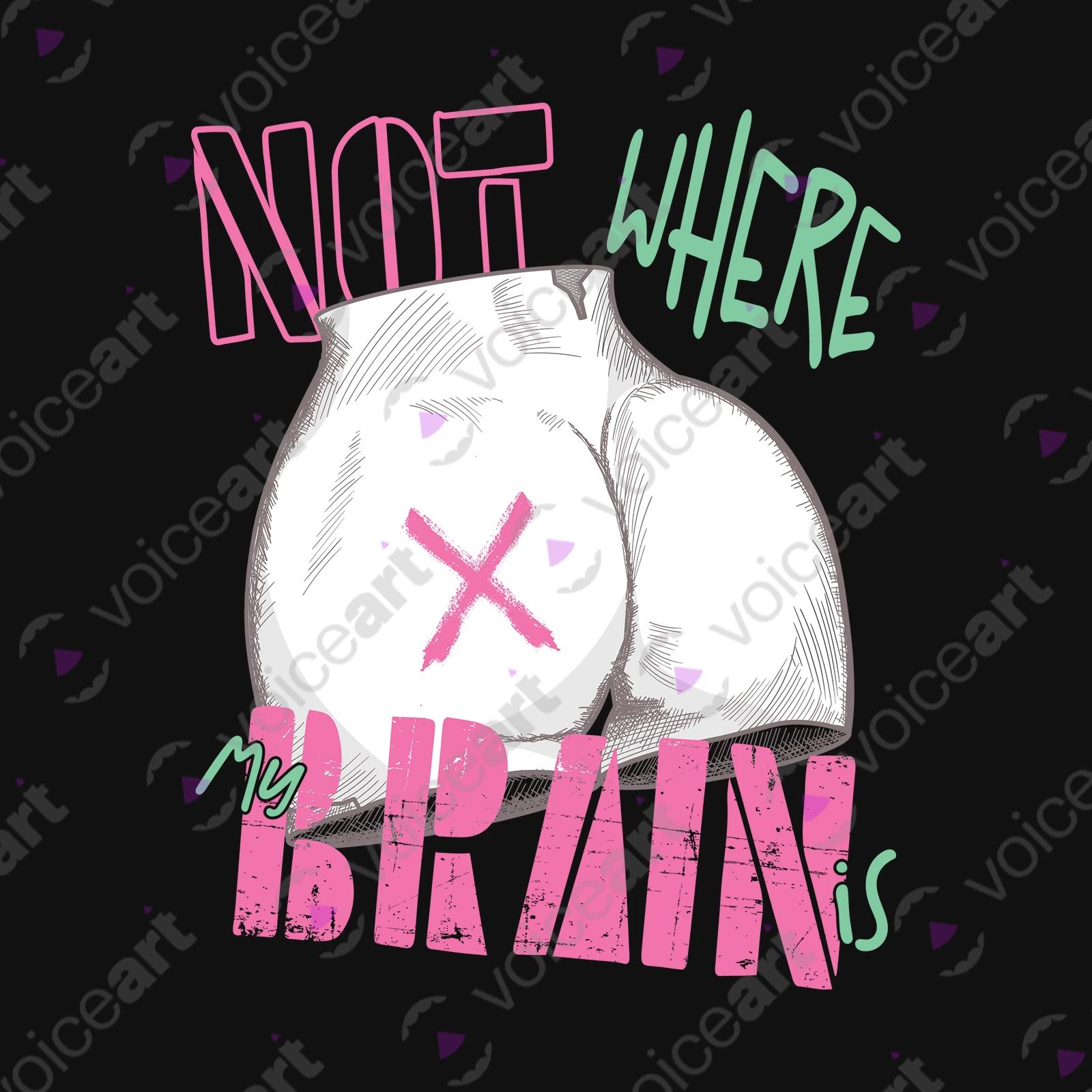 VOICEART Black Watermark Feminism shirt Premium Not Where My Brain Is Equal Rights Wordplay Tee Double Meaning for Women