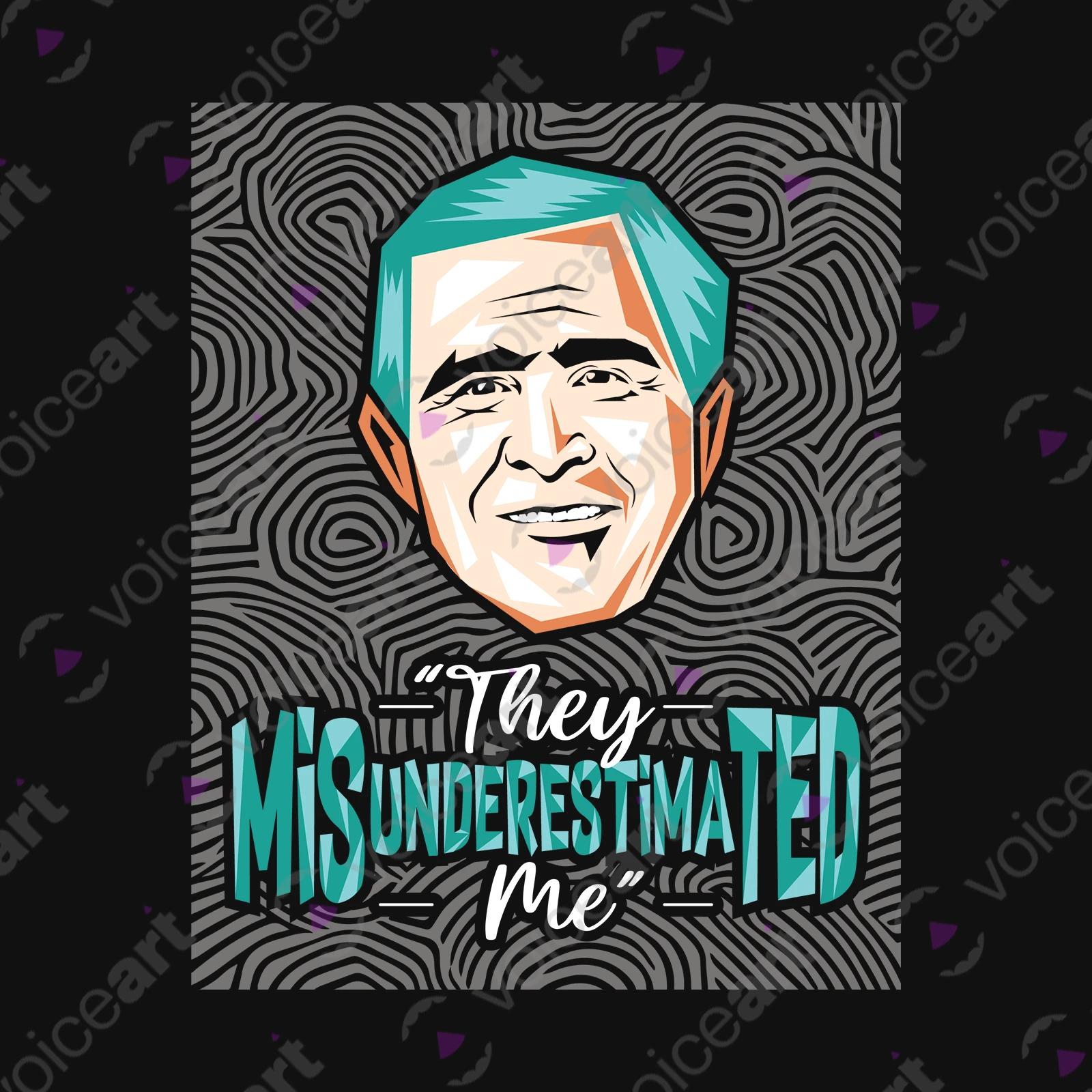 VOICEART Black Watermark President Bush Funny Quote Political T-Shirt Premium Graphic Sarcastic Presidential Tee