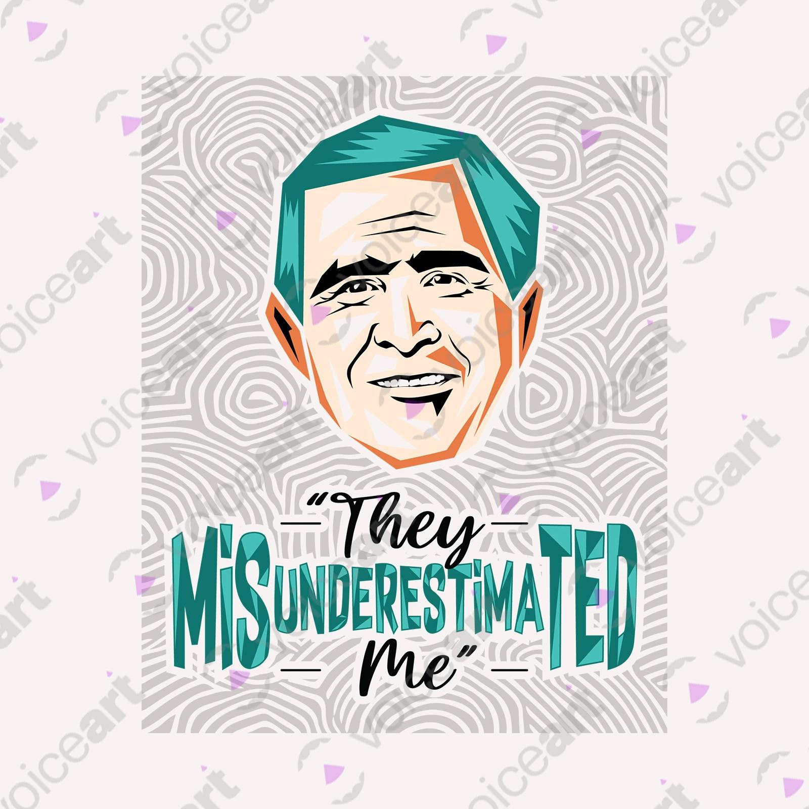 VOICEART White Watermark President Bush Funny Quote Political T-Shirt Premium Graphic Sarcastic Presidential Tee