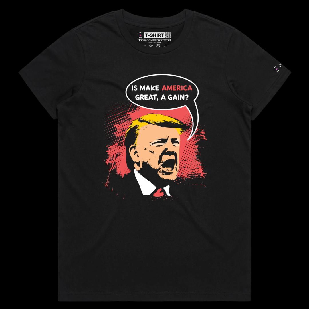 VOICEART Black Female Regular President Trump MAGA Rally 2024 T-Shirt Premium Quality Is MAGA a Gain Funny Political Tee