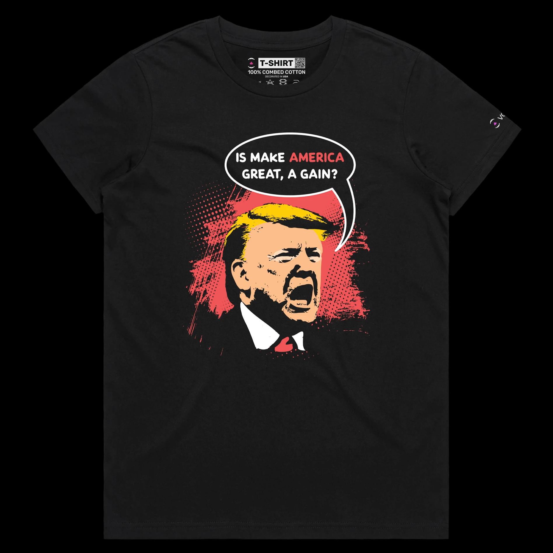 VOICEART Black Female Regular President Trump MAGA Rally 2024 T-Shirt Premium Quality Is MAGA a Gain Funny Political Tee