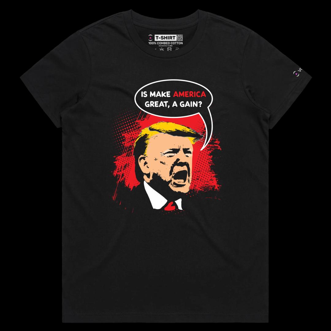 VOICEART Black Female Regular President Trump MAGA Rally 2024 T-Shirt Premium Quality Is MAGA a Gain Funny Political Tee