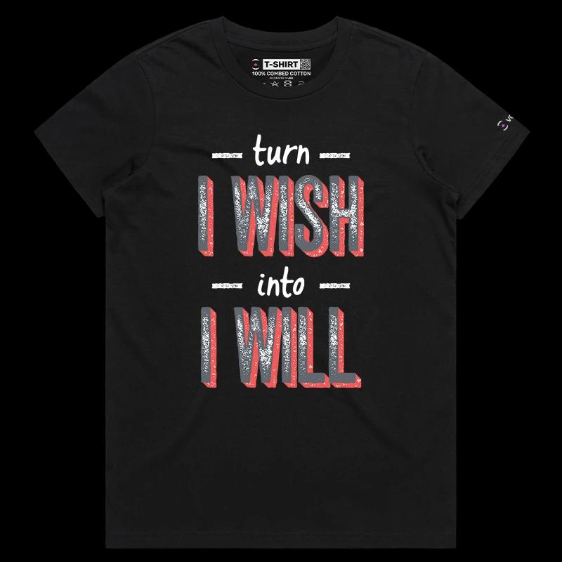 VOICEART Black Female Regular Turn I Wish Into I Will Typography TShirt Premium Graphic Motivational Confidence Lifestyle Tee