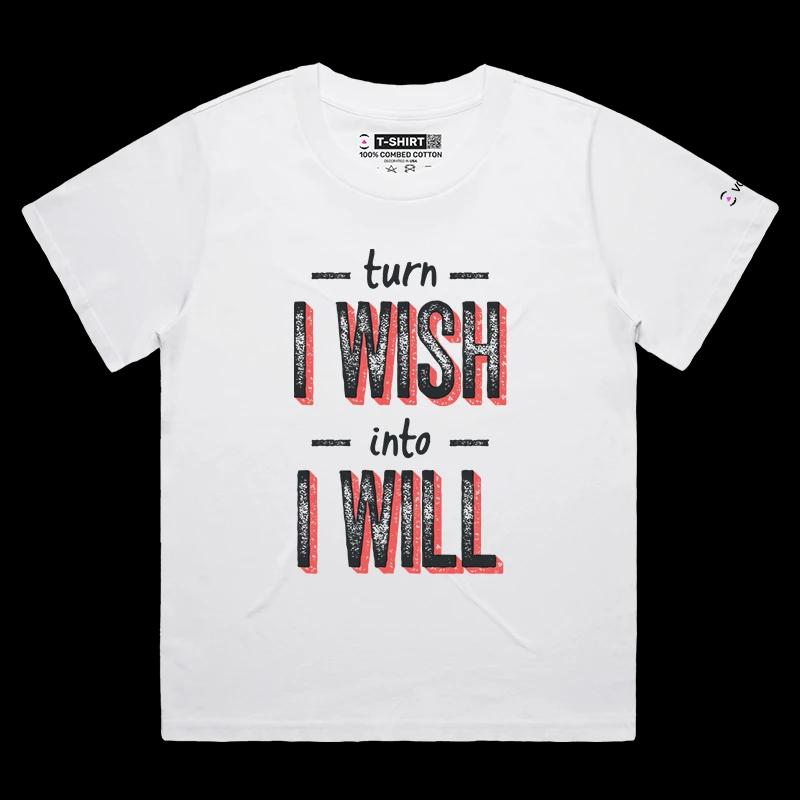 VOICEART White Female Loose Turn I Wish Into I Will Typography TShirt Premium Graphic Motivational Confidence Lifestyle Tee