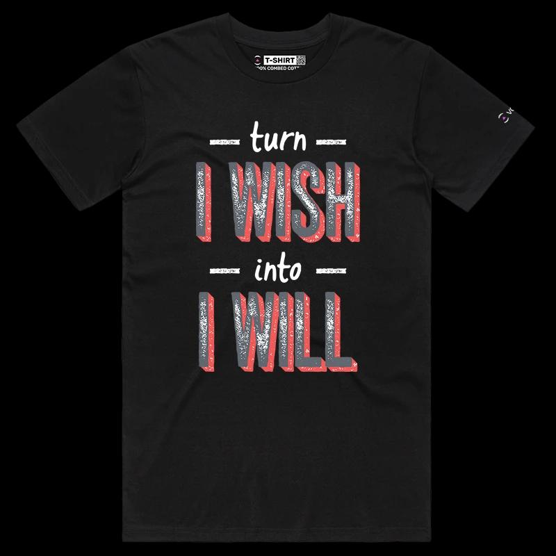 VOICEART Black Male Regular Turn I Wish Into I Will Typography TShirt Premium Graphic Motivational Confidence Lifestyle Tee