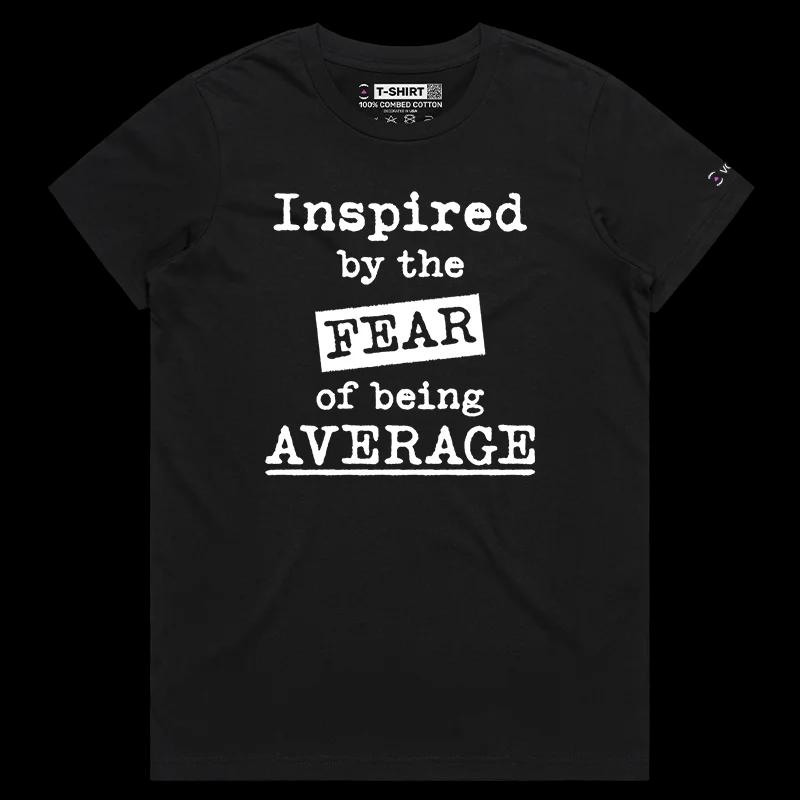 VOICEART Black Female Regular Inspired By Fear of being Average Motivational Shirt Premium Graphic Lifestyle Feel Good Tee
