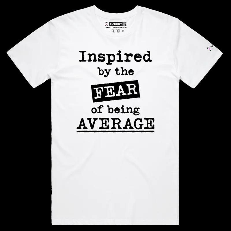 VOICEART White Male Regular Inspired By Fear of being Average Motivational Shirt Premium Graphic Lifestyle Feel Good Tee