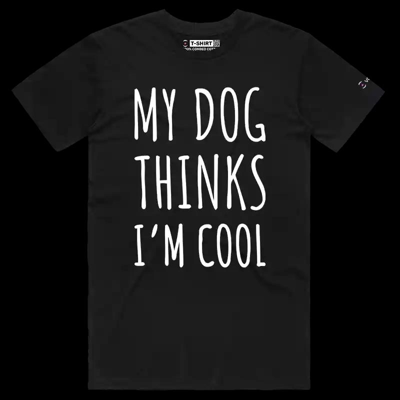 VOICEART Black Male Regular My Dog My Cat Thinks I Am Cool Funny Animals T-Shirt Premium Mens Womens Tee Pet Owners v1