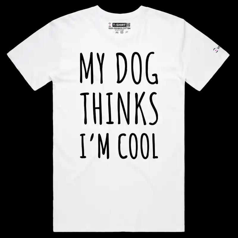 VOICEART White Male Regular My Dog My Cat Thinks I Am Cool Funny Animals T-Shirt Premium Mens Womens Tee Pet Owners v1