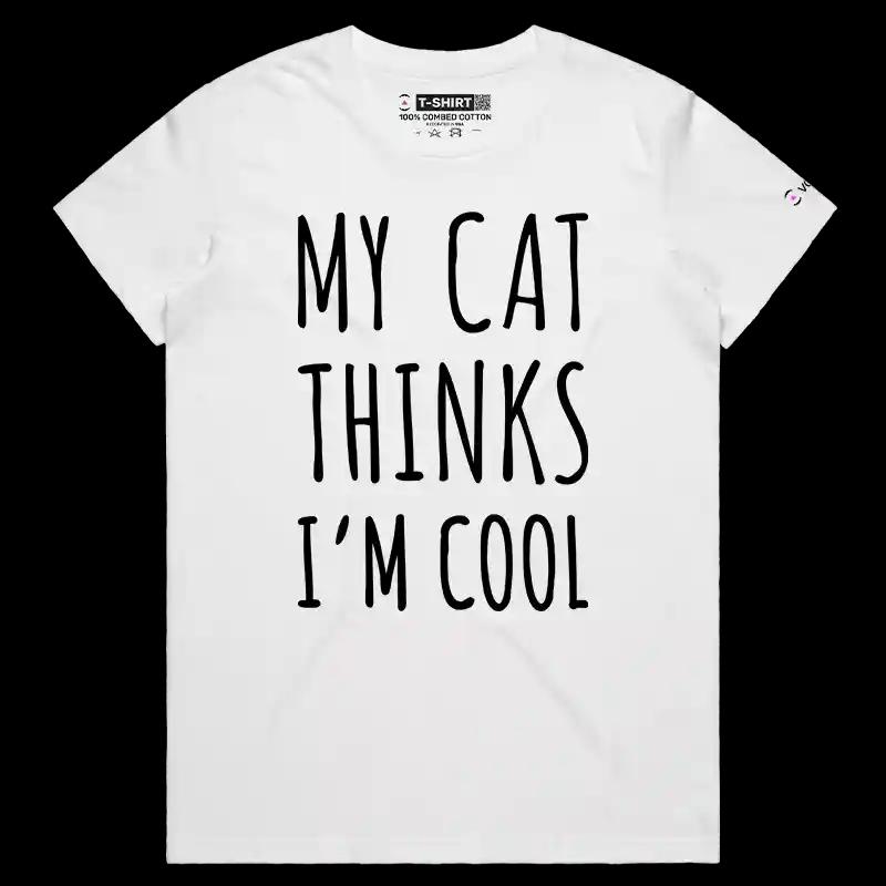 VOICEART White Female Regular My Dog My Cat Thinks I Am Cool Funny Animals T-Shirt Premium Mens Womens Tee Pet Owners v2