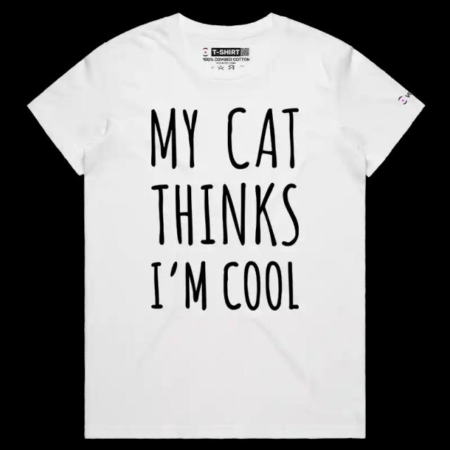 VOICEART White Female Regular My Dog My Cat Thinks I Am Cool Funny Animals T-Shirt Premium Mens Womens Tee Pet Owners v2