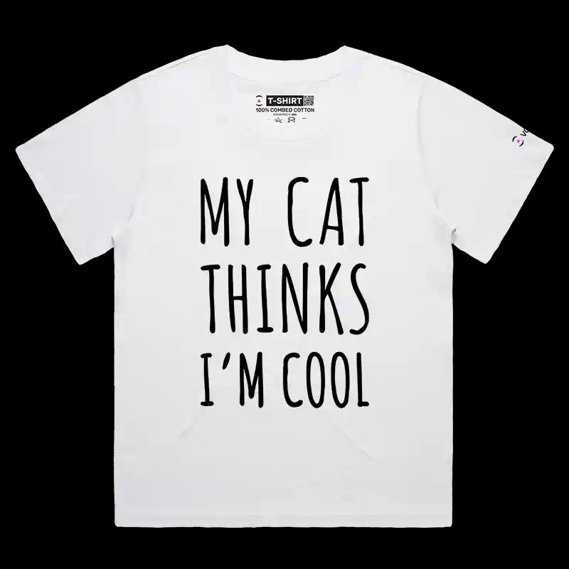 VOICEART White Female Loose My Dog My Cat Thinks I Am Cool Funny Animals T-Shirt Premium Mens Womens Tee Pet Owners v2