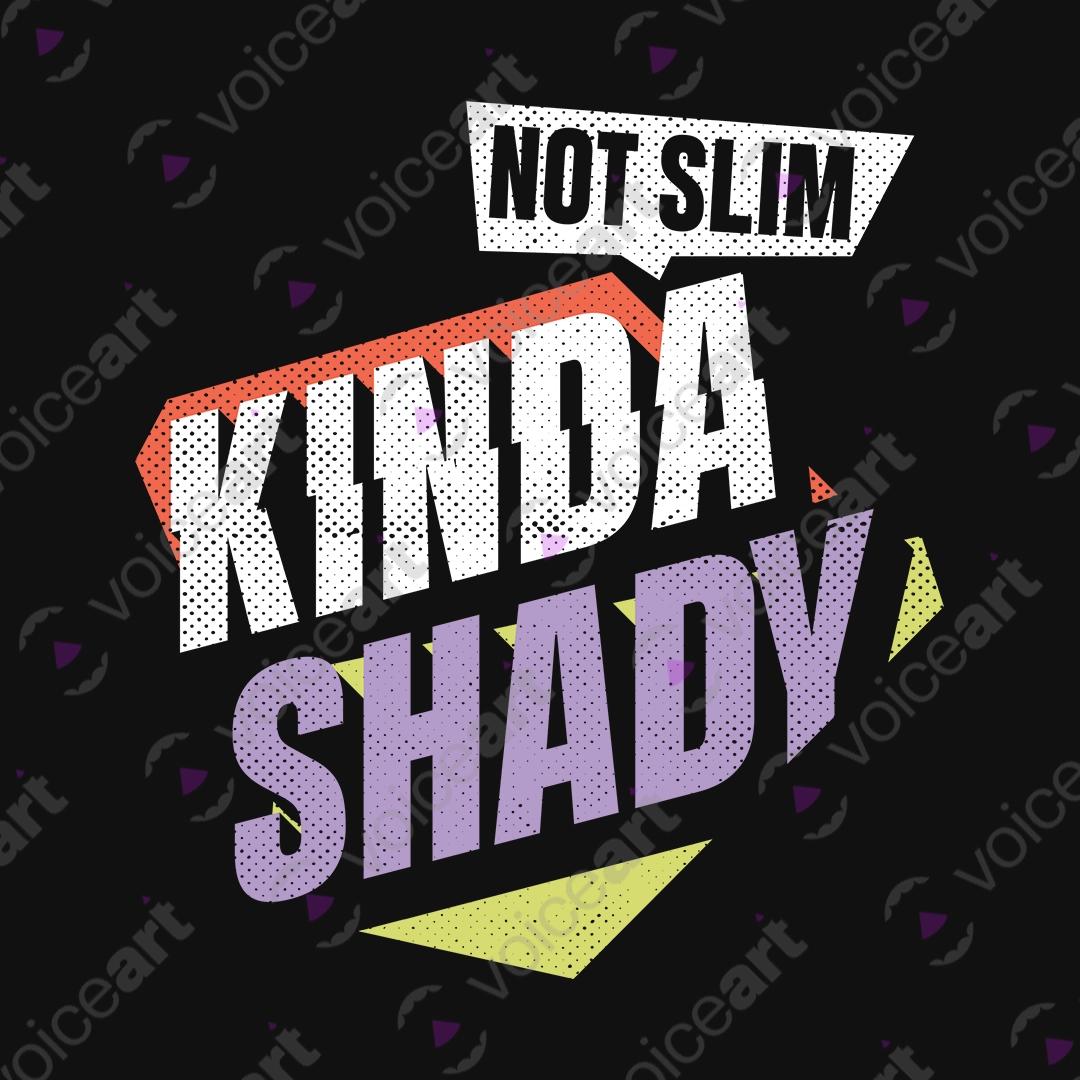 VOICEART Black Watermark Not Slim Kinda Shady Funny Graphic Tee with Wordplay Short Sleeve T-Shirt for Men and Women