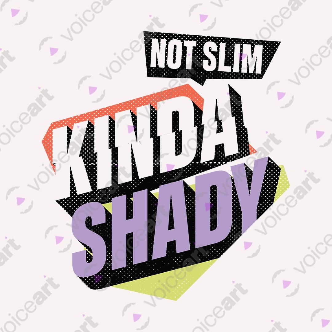 VOICEART White Watermark Not Slim Kinda Shady Funny Graphic Tee with Wordplay Short Sleeve T-Shirt for Men and Women