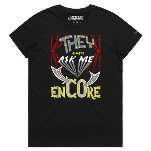 Black Female ‘They Always Ask Me For An Encore’ T-shirt design VOICEART