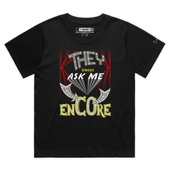 Black Female Loose ‘They Always Ask Me For An Encore’ T-shirt design VOICEART