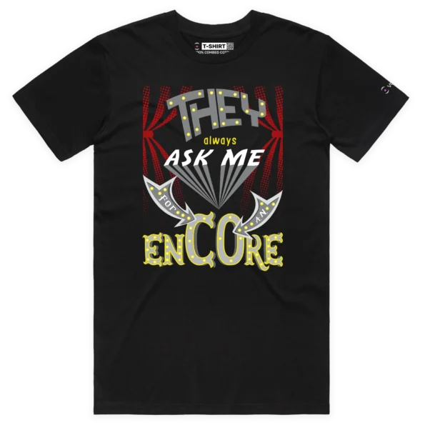 Black Male ‘They Always Ask Me For An Encore’ T-shirt design VOICEART