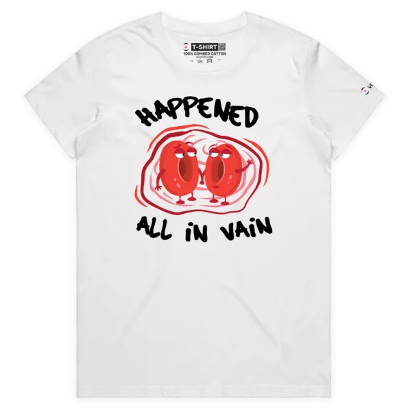 White Female It Happened All In Vain T-shirt design VOICEART