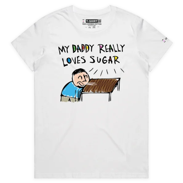 White Female My Daddy Really Loves Sugar T-shirt design VOICEART