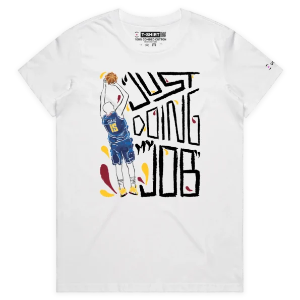 White Female NBA Champion Nikola Jokic ‘Just Doing His Job’ T-Shirt design VOICEART