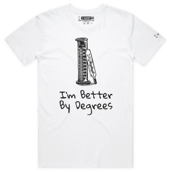 White Male ‘I’m Better By Degrees’ T-Shirt design VOICEART