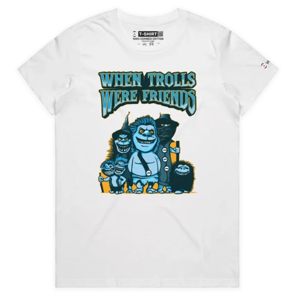 White Female In the past Trolls Used to Be Friends T-shirt design VOICEART