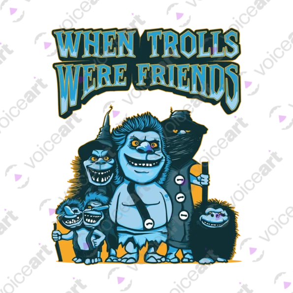 Black Watermark In the past Trolls Used to Be Friends design VOICEART