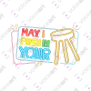 Black watermark ‘May I Push in Your Stool?’ design VOICEART